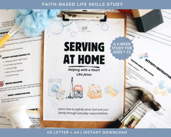 Unit Study: Serving At Home - Helping With a Heart Like Jesus