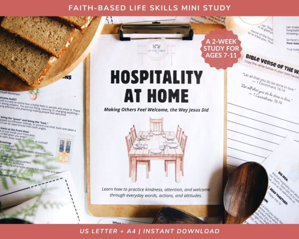 Mini Unit Study: Hospitality at Home - Making Others Feel Welcome, the Way Jesus Did